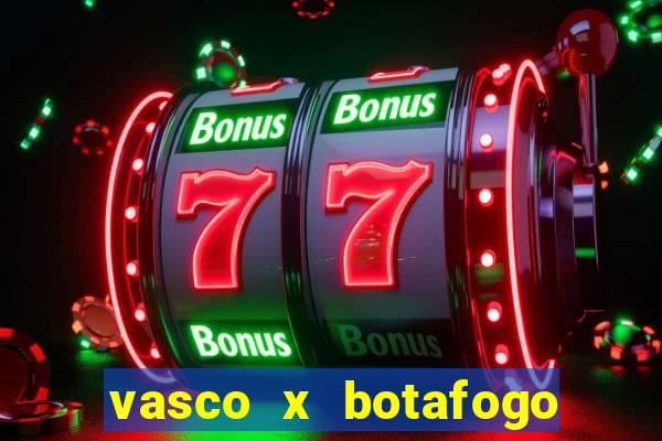 vasco x botafogo ao vivo futemax