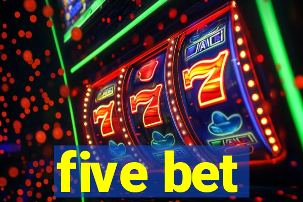 five bet