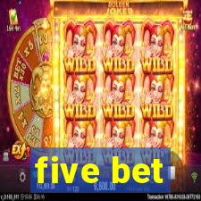 five bet