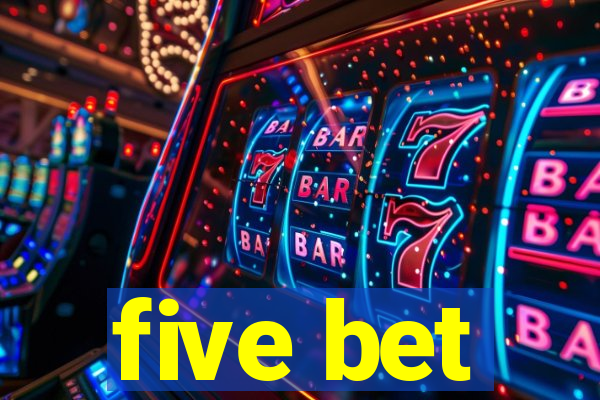 five bet