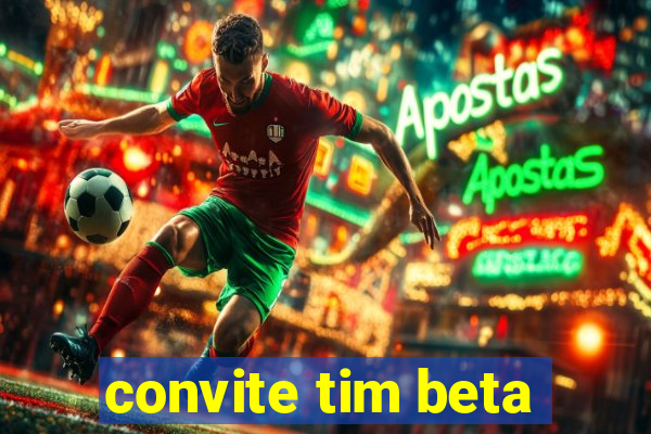 convite tim beta