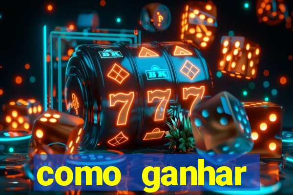 como ganhar dinheiro no slots