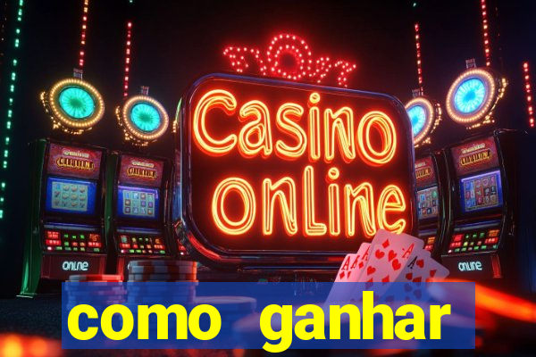 como ganhar dinheiro no slots