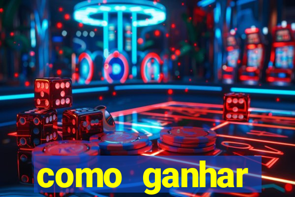 como ganhar dinheiro no slots