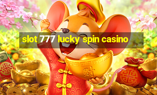 slot 777 lucky spin casino