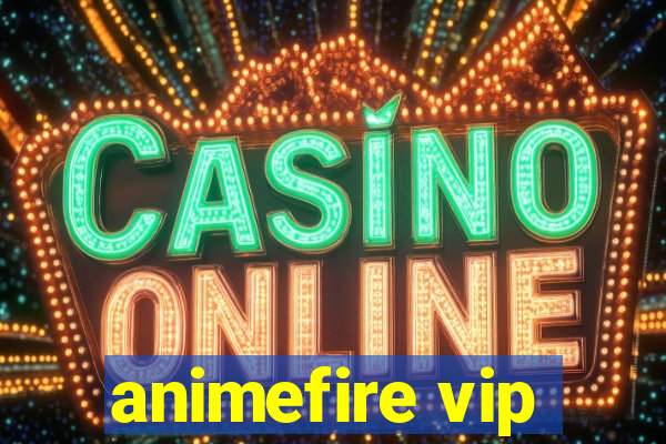 animefire vip