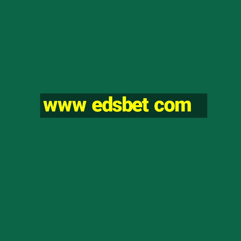 www edsbet com