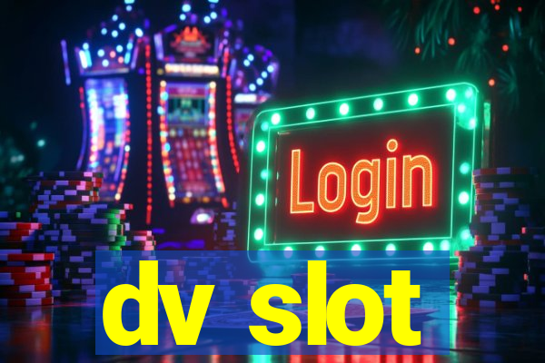 dv slot