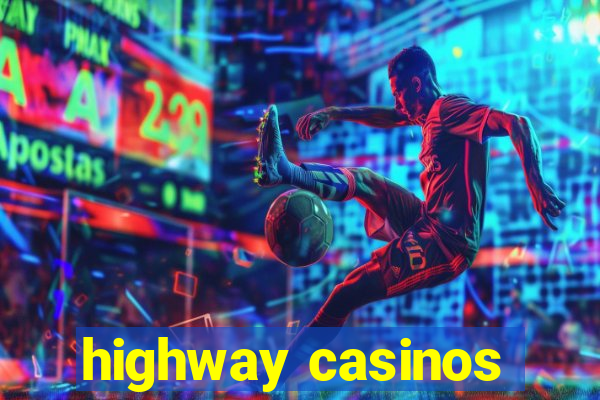 highway casinos