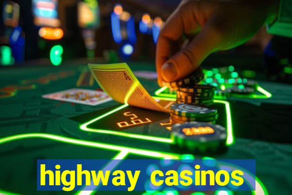 highway casinos