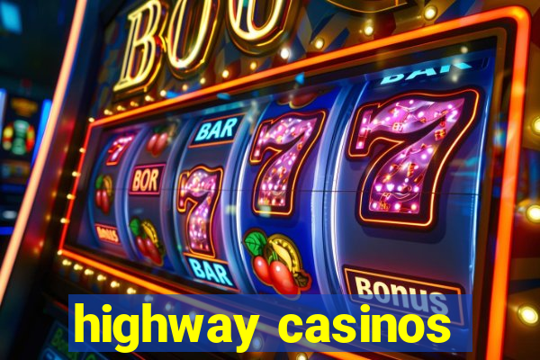 highway casinos