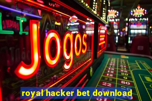 royal hacker bet download