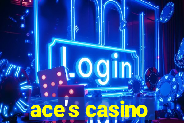 ace's casino