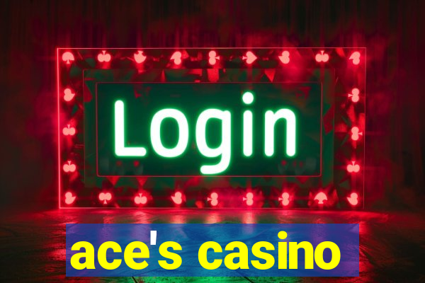 ace's casino