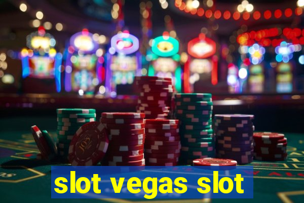 slot vegas slot