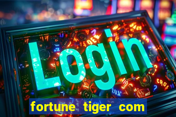 fortune tiger com deposito de 1 real