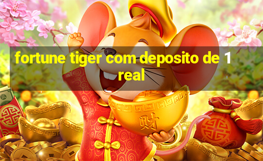 fortune tiger com deposito de 1 real