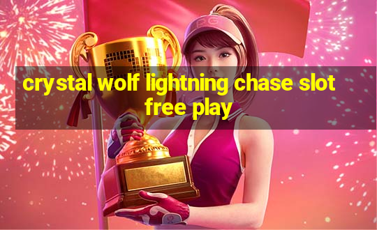 crystal wolf lightning chase slot free play