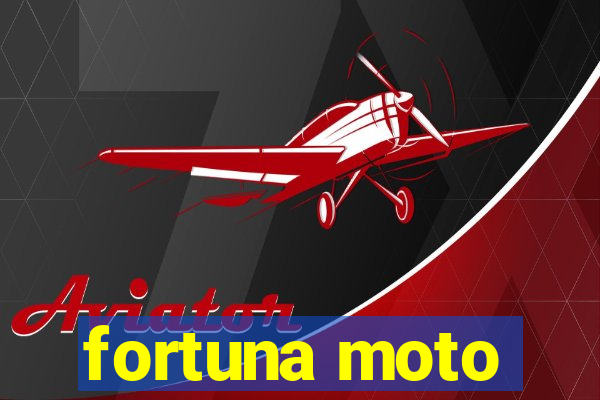 fortuna moto