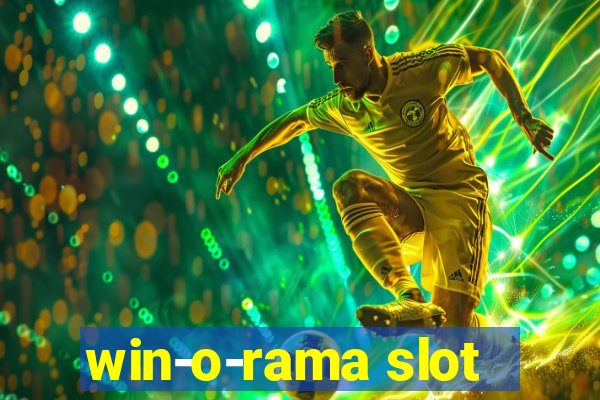 win-o-rama slot