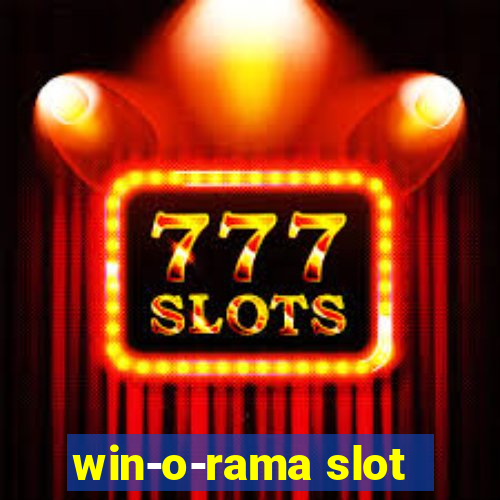 win-o-rama slot