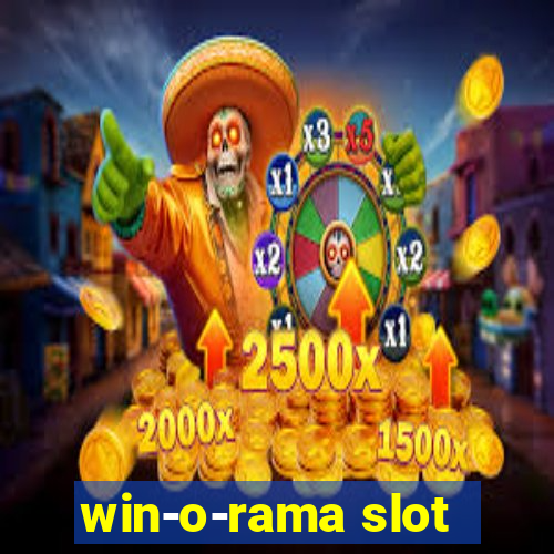 win-o-rama slot