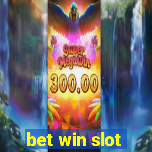 bet win slot