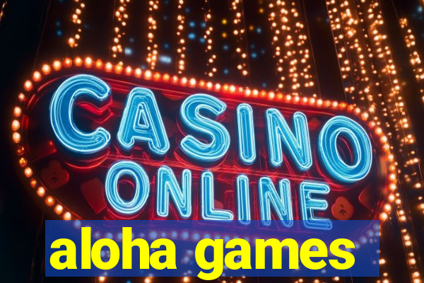 aloha games