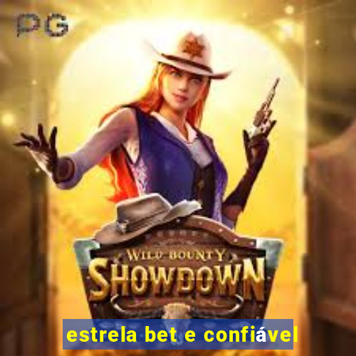 estrela bet e confiável