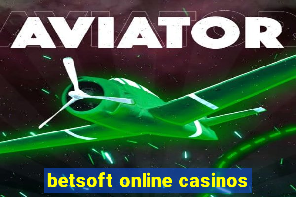 betsoft online casinos