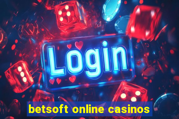 betsoft online casinos