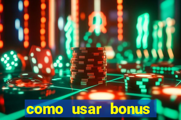 como usar bonus esportes estrela bet