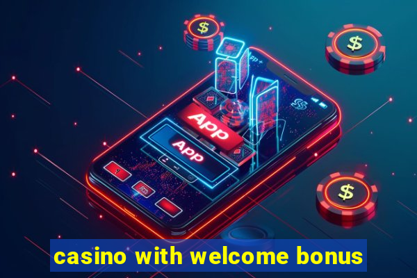 casino with welcome bonus