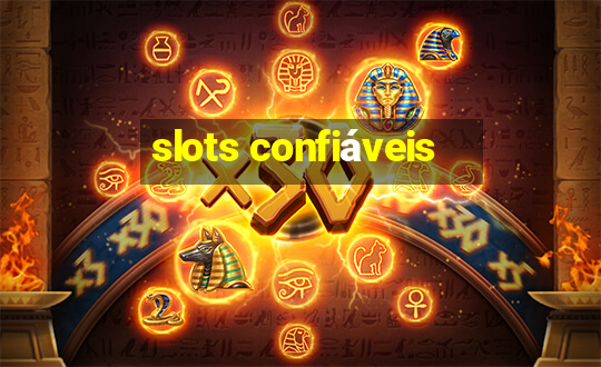 slots confiáveis