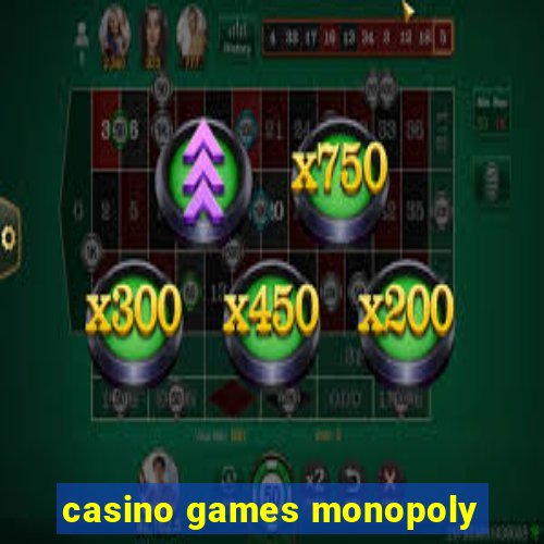 casino games monopoly