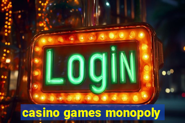 casino games monopoly