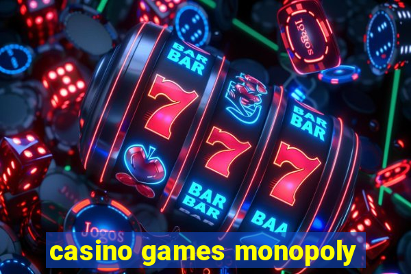 casino games monopoly