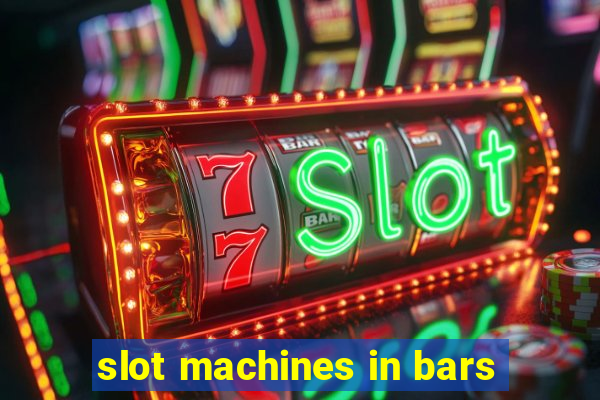 slot machines in bars