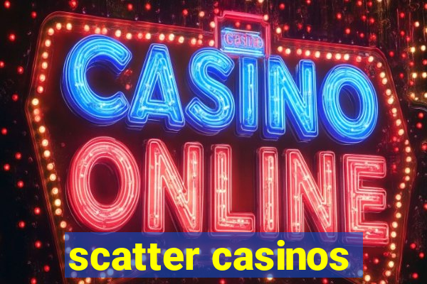 scatter casinos