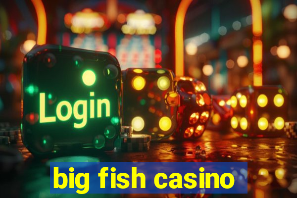 big fish casino