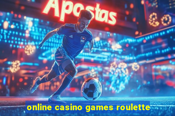 online casino games roulette