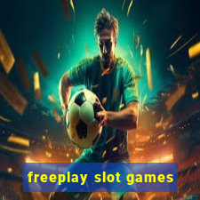 freeplay slot games