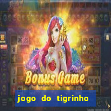 jogo do tigrinho oficial 茅 confi谩vel