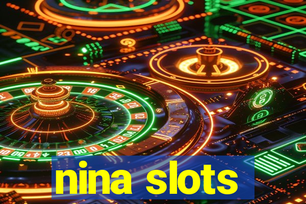 nina slots