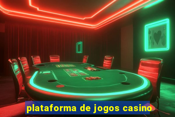 plataforma de jogos casino