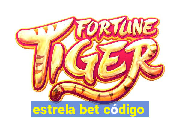 estrela bet código