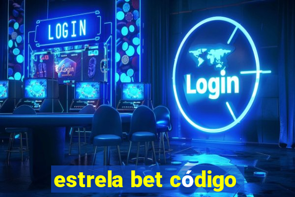 estrela bet código