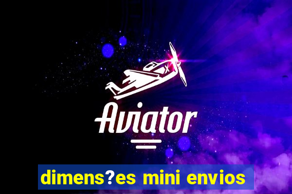 dimens?es mini envios