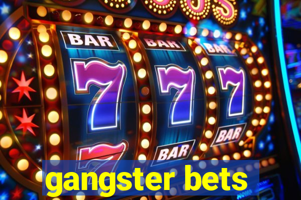 gangster bets