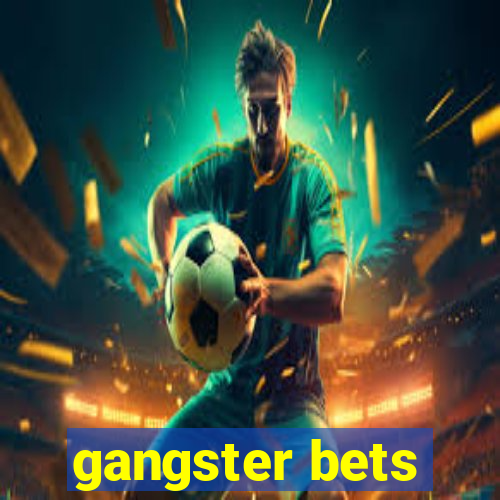 gangster bets